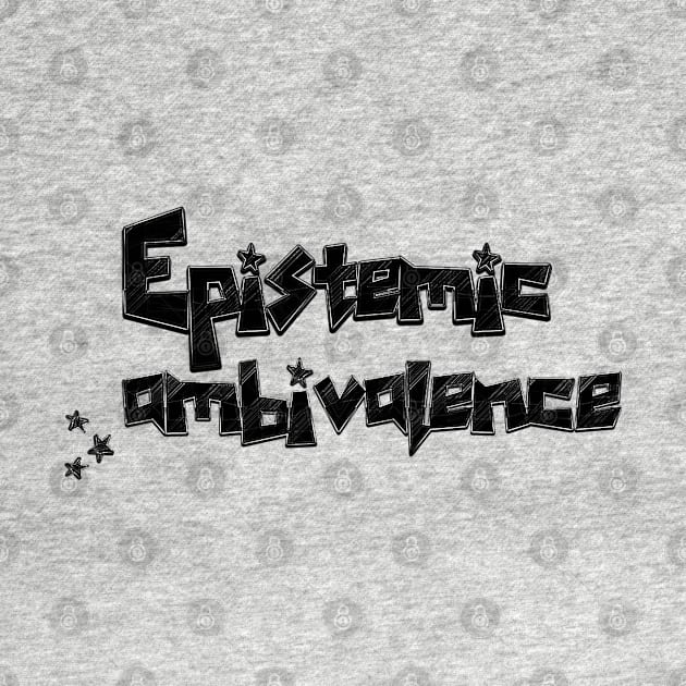 Epistemic ambivalence by stefy